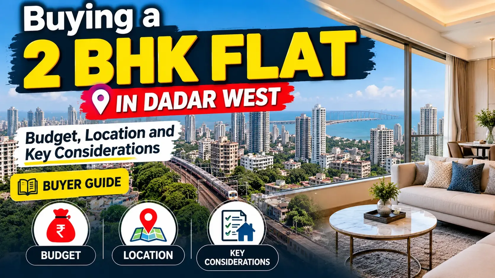 Buying a 2 BHK Flat in Dadar West: Budget, Location and Key Considerations